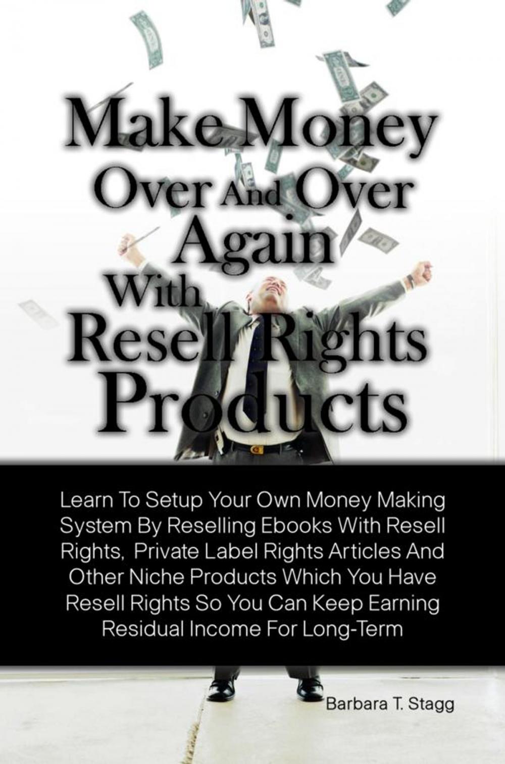 Big bigCover of Make Money Over And Over Again With Resell Rights Products