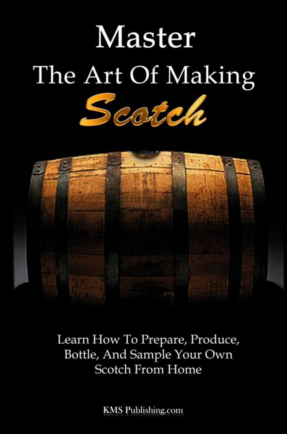 Big bigCover of Master The Art Of Making Scotch