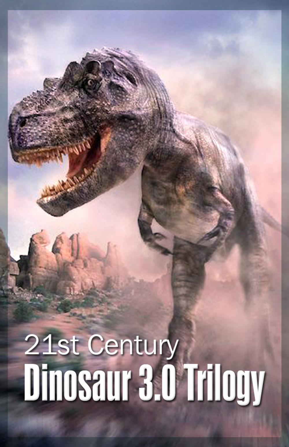 Big bigCover of 21st Century Dinosaur 3.0 Trilogy