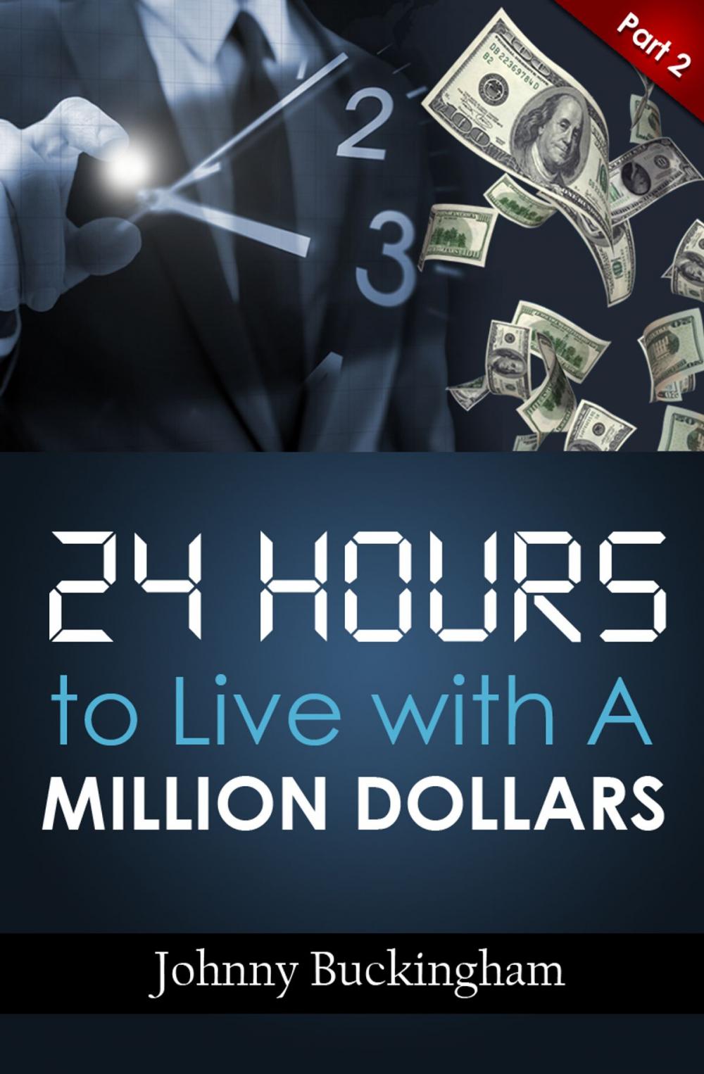 Big bigCover of 24 Hours to Live wit A Million Dollars Part 2