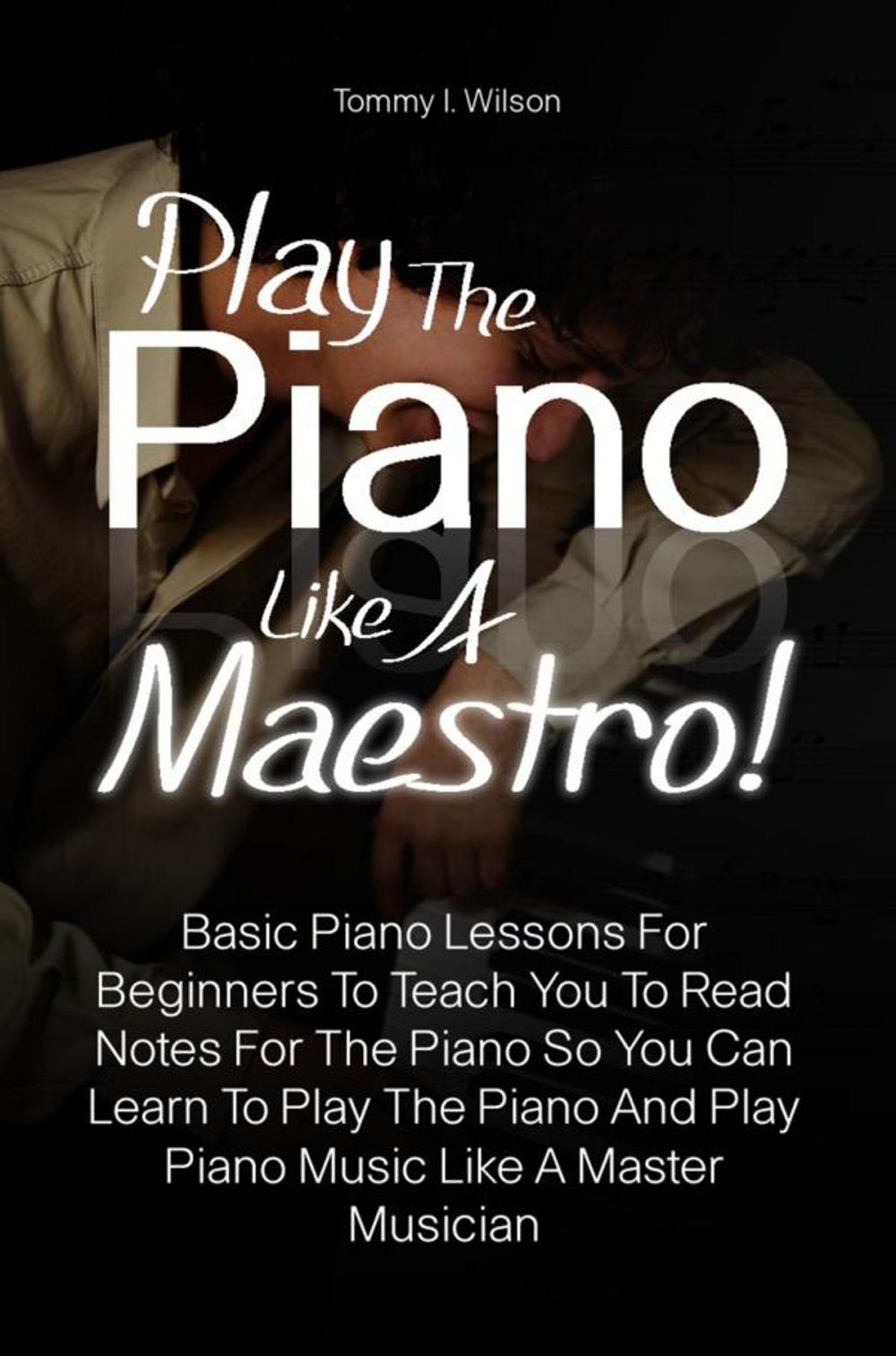 Big bigCover of Play The Piano Like A Maestro!