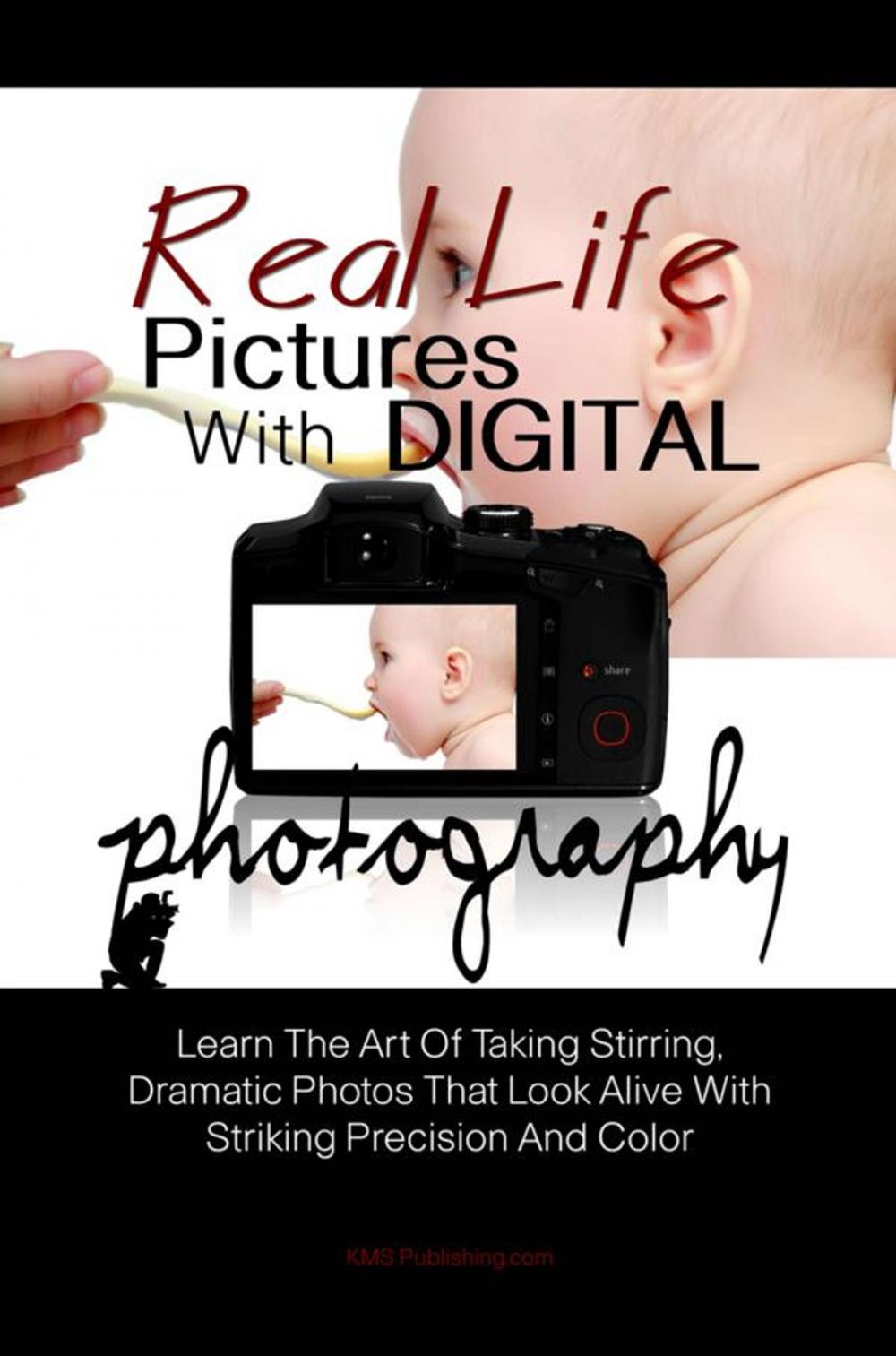 Big bigCover of Real Life Pictures With Digital Photography