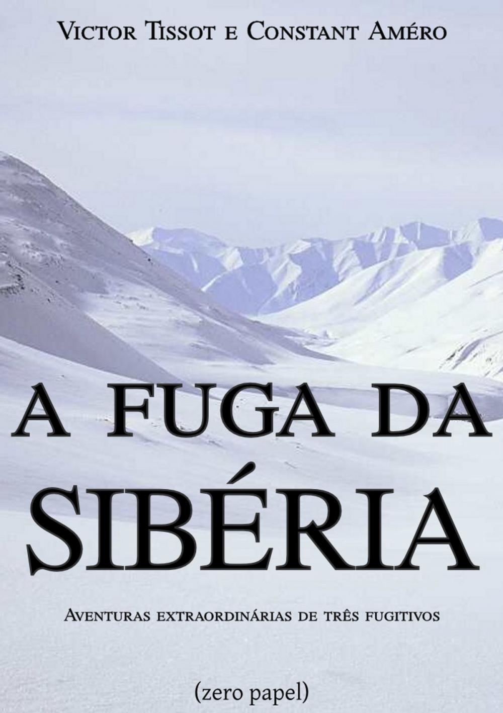 Big bigCover of A fuga da Sibéria