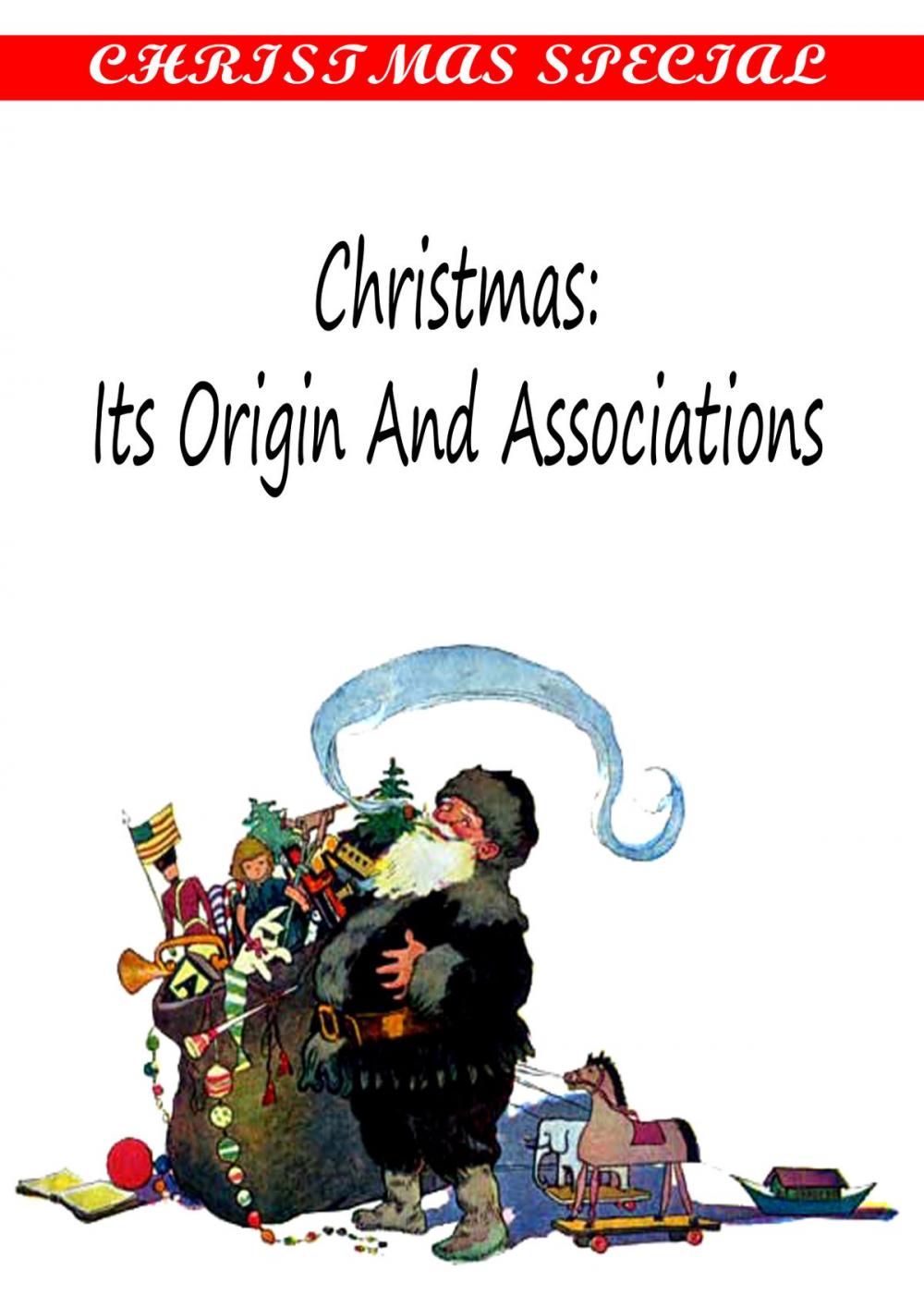 Big bigCover of Christmas: Its Origin And Associations [Christmas Summary Classics]