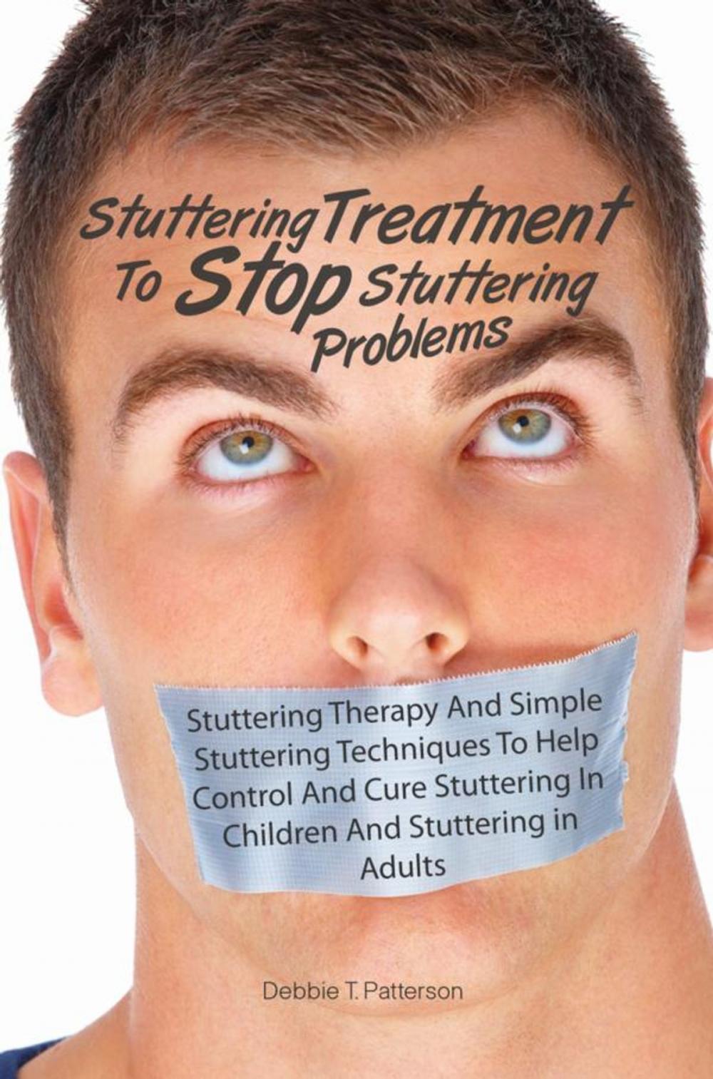 Big bigCover of Stuttering Treatment To Stop Stuttering Problems