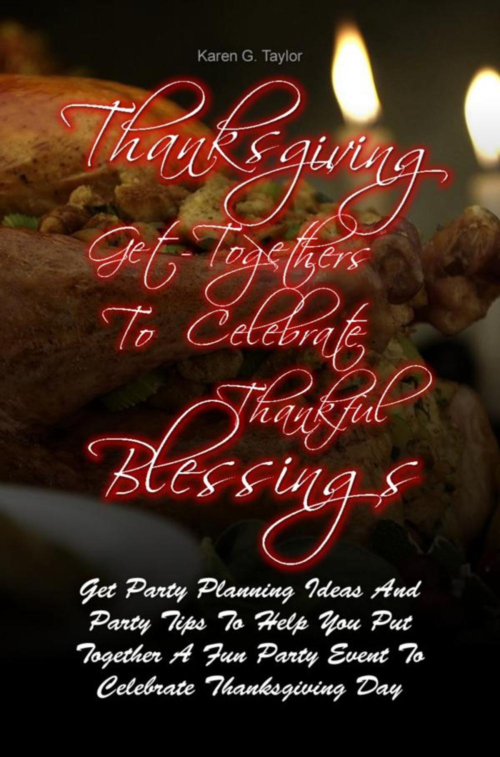 Big bigCover of Thanksgiving Get-Togethers To Celebrate Thankful Blessings