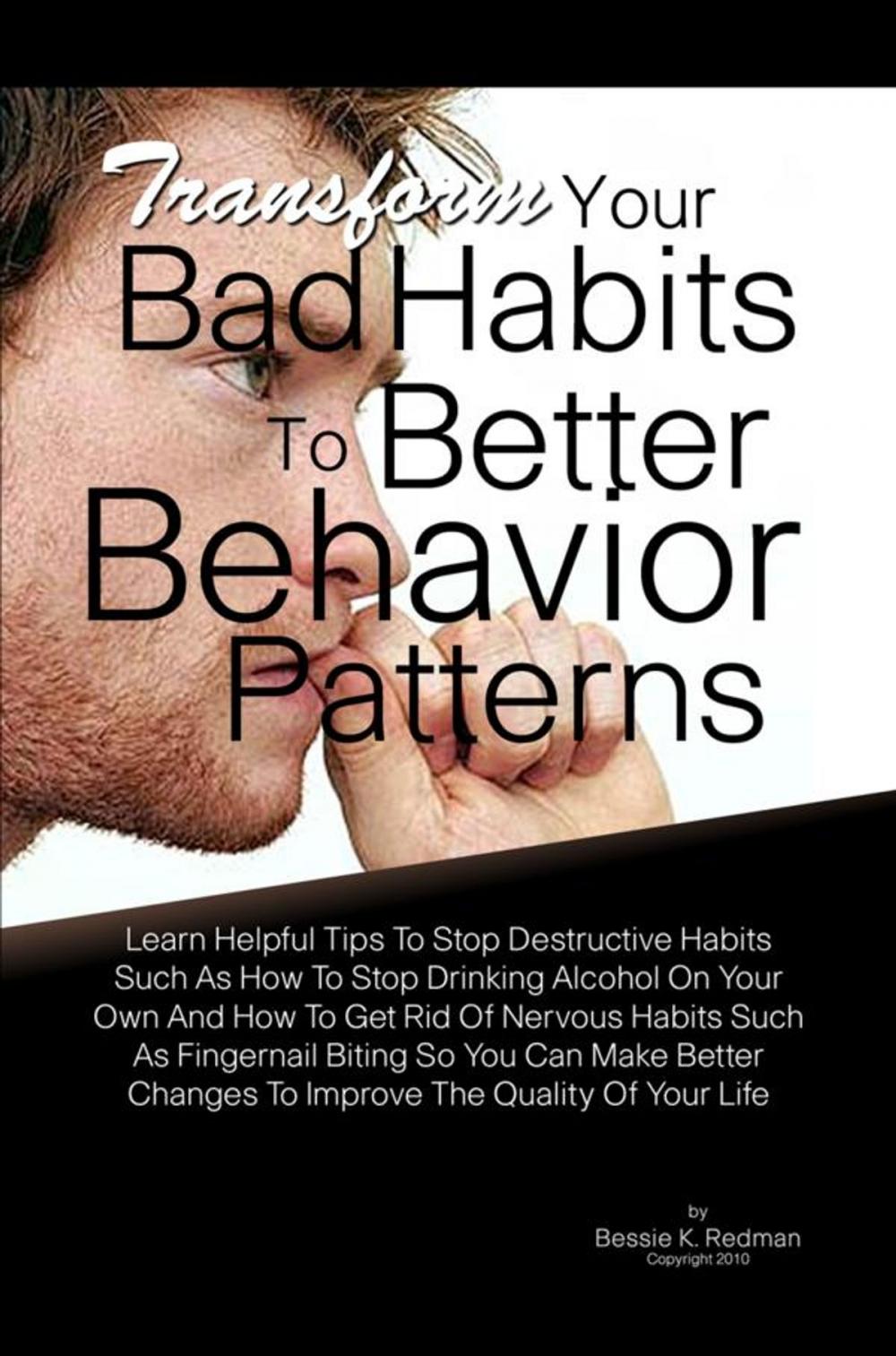 Big bigCover of Transform Your Bad Habits To Better Behavior Patterns