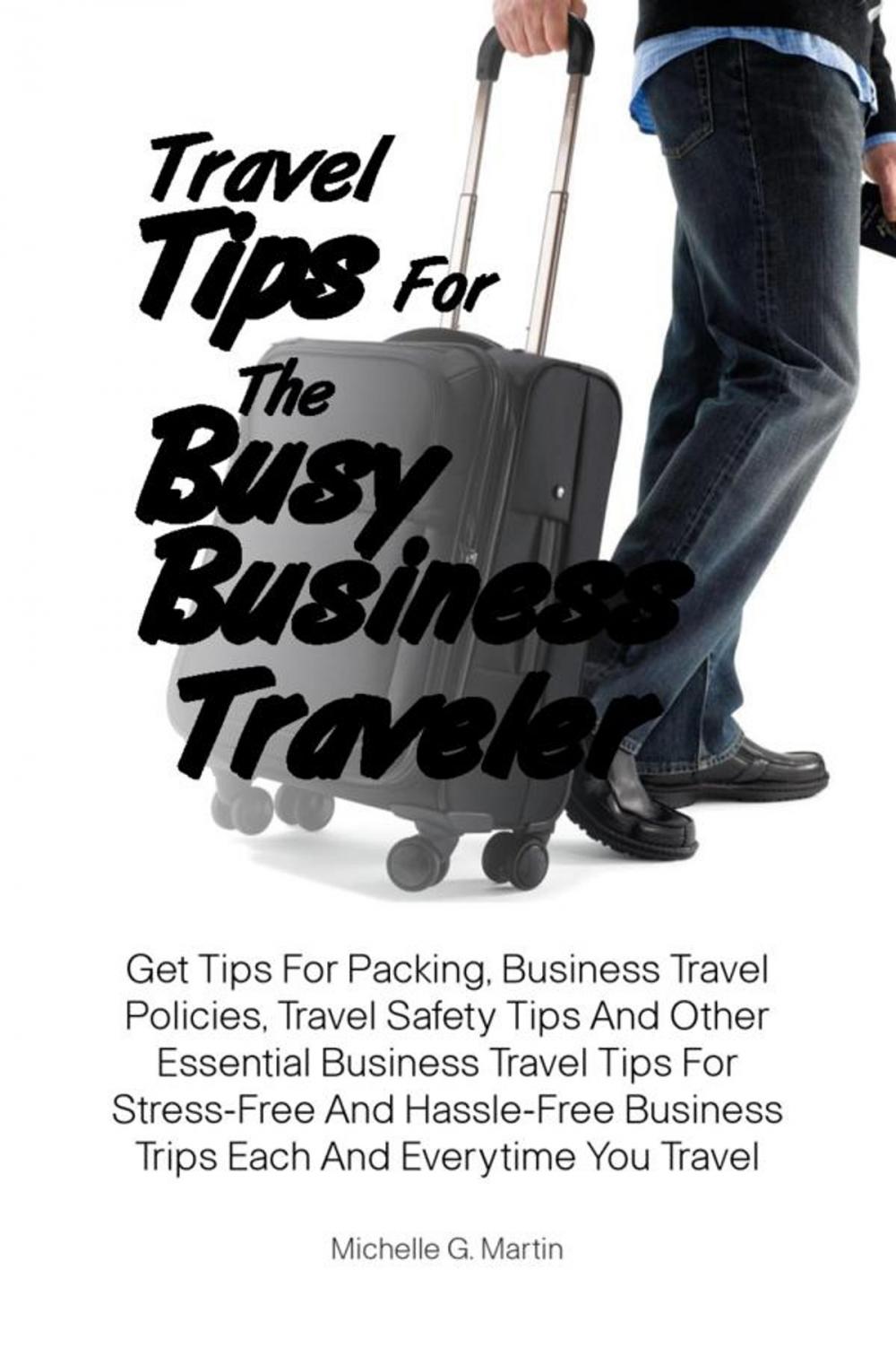 Big bigCover of Travel Tips For The Busy Business Traveler