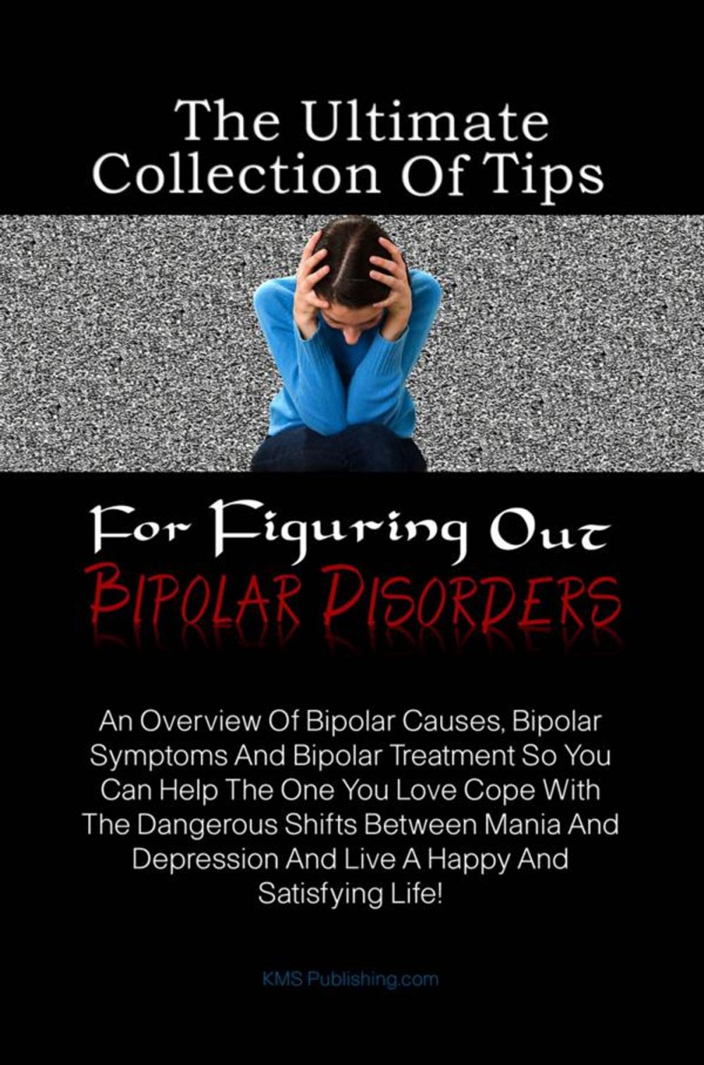 Big bigCover of The Ultimate Collection Of Tips For Figuring Out Bipolar Disorders