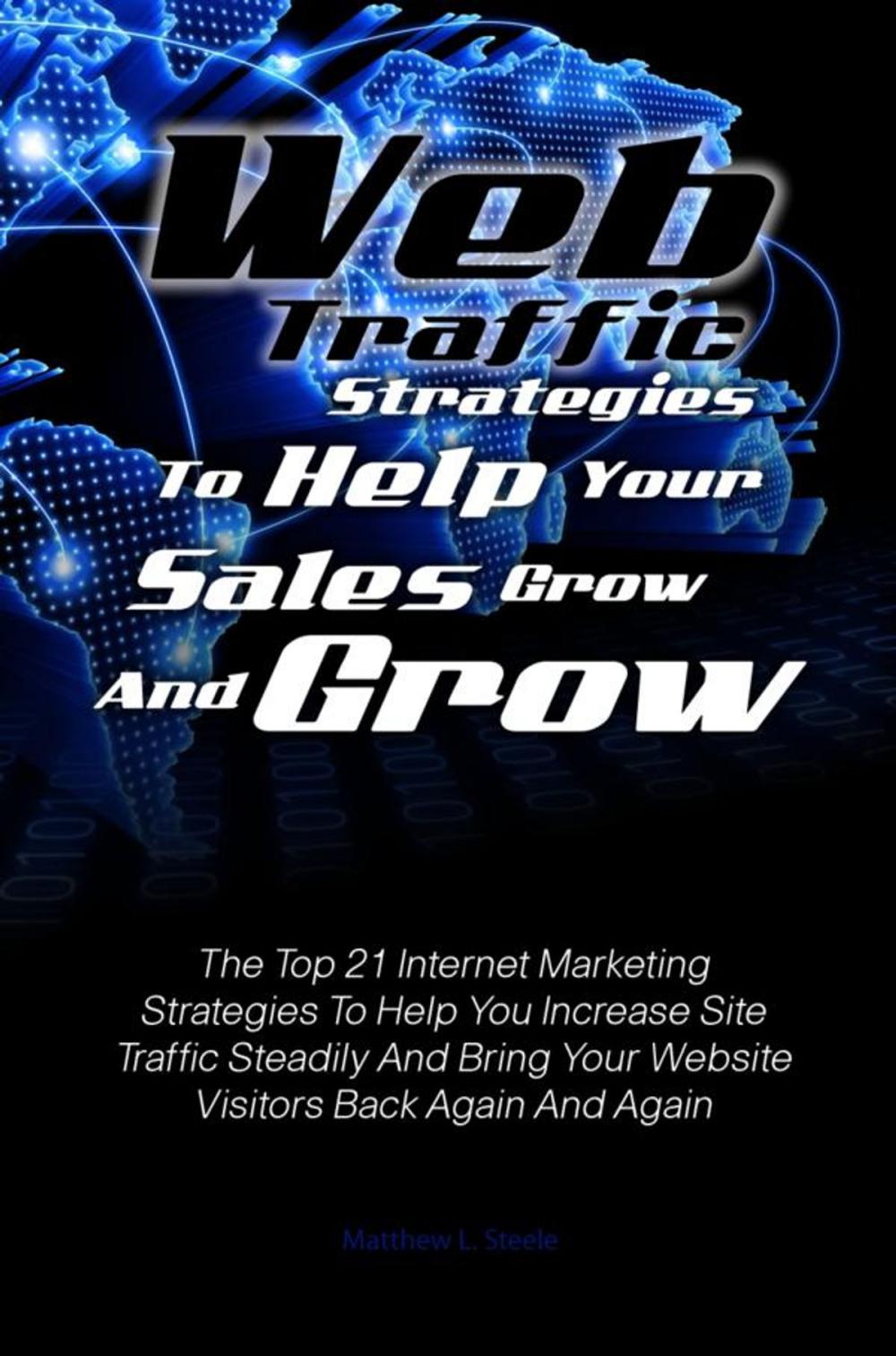 Big bigCover of Web Traffic Strategies To Help Your Sales Grow And Grow