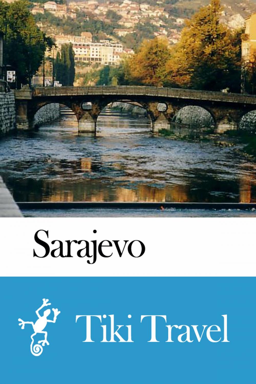 Big bigCover of Sarajevo (Bosnia and Herzegovina) Travel Guide - Tiki Travel