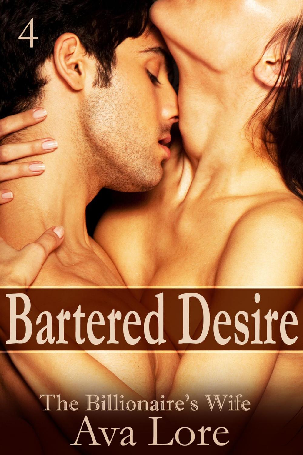 Big bigCover of Bartered Desire: The Billionaire's Wife, Part 4