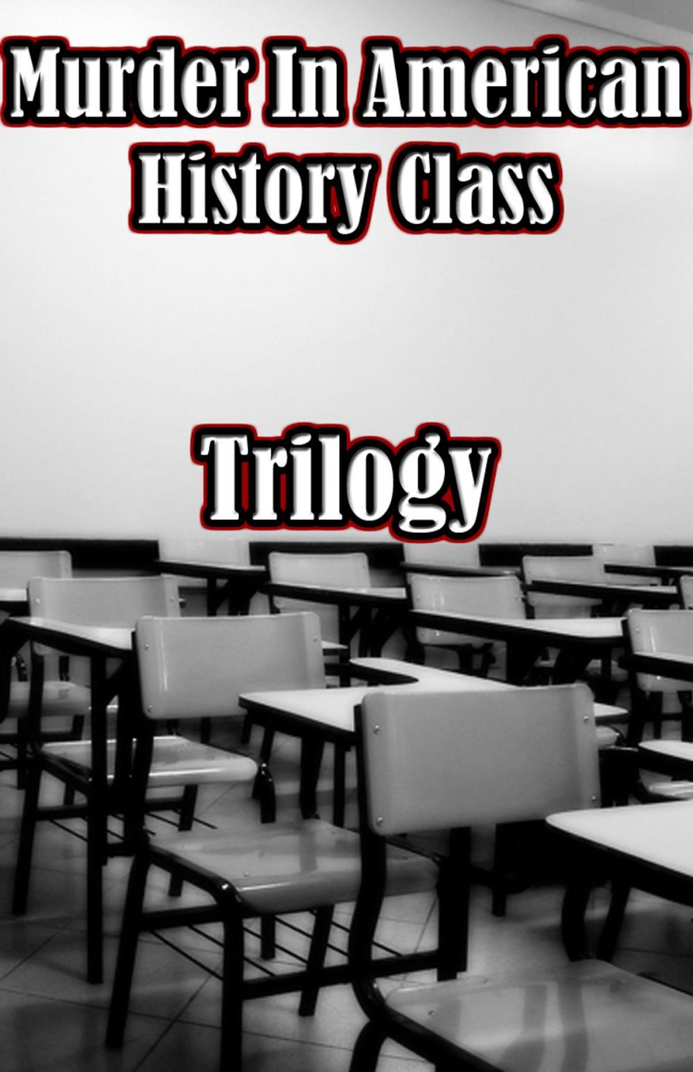 Big bigCover of Murder In American History Class Trilogy