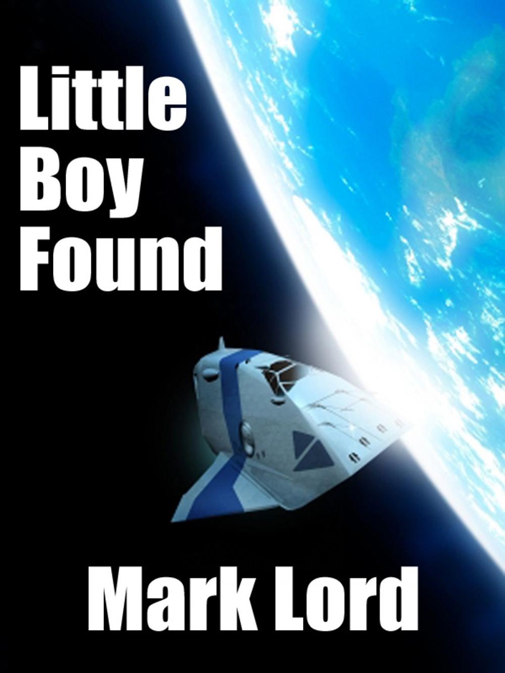 Big bigCover of Little Boy Found