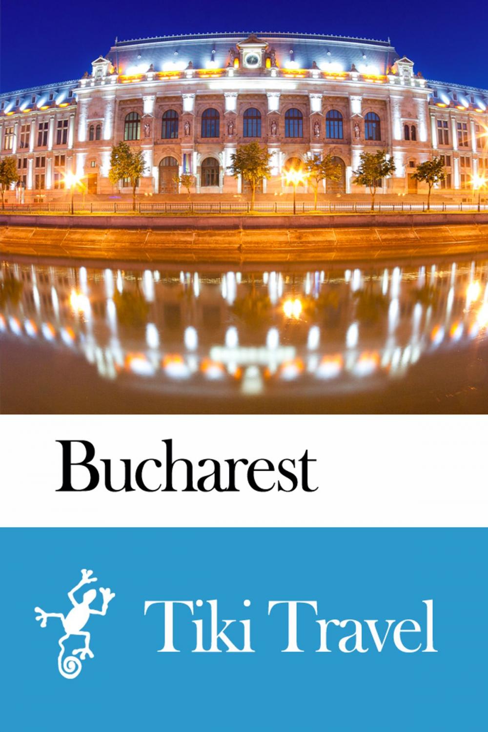 Big bigCover of Bucharest (Romania) Travel Guide - Tiki Travel