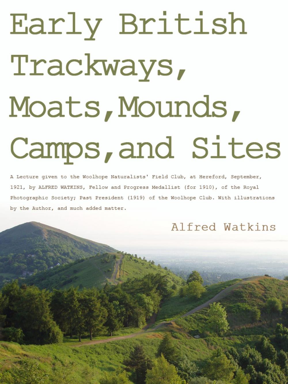 Big bigCover of Early British Trackways Moats Mounds Camps And Sites