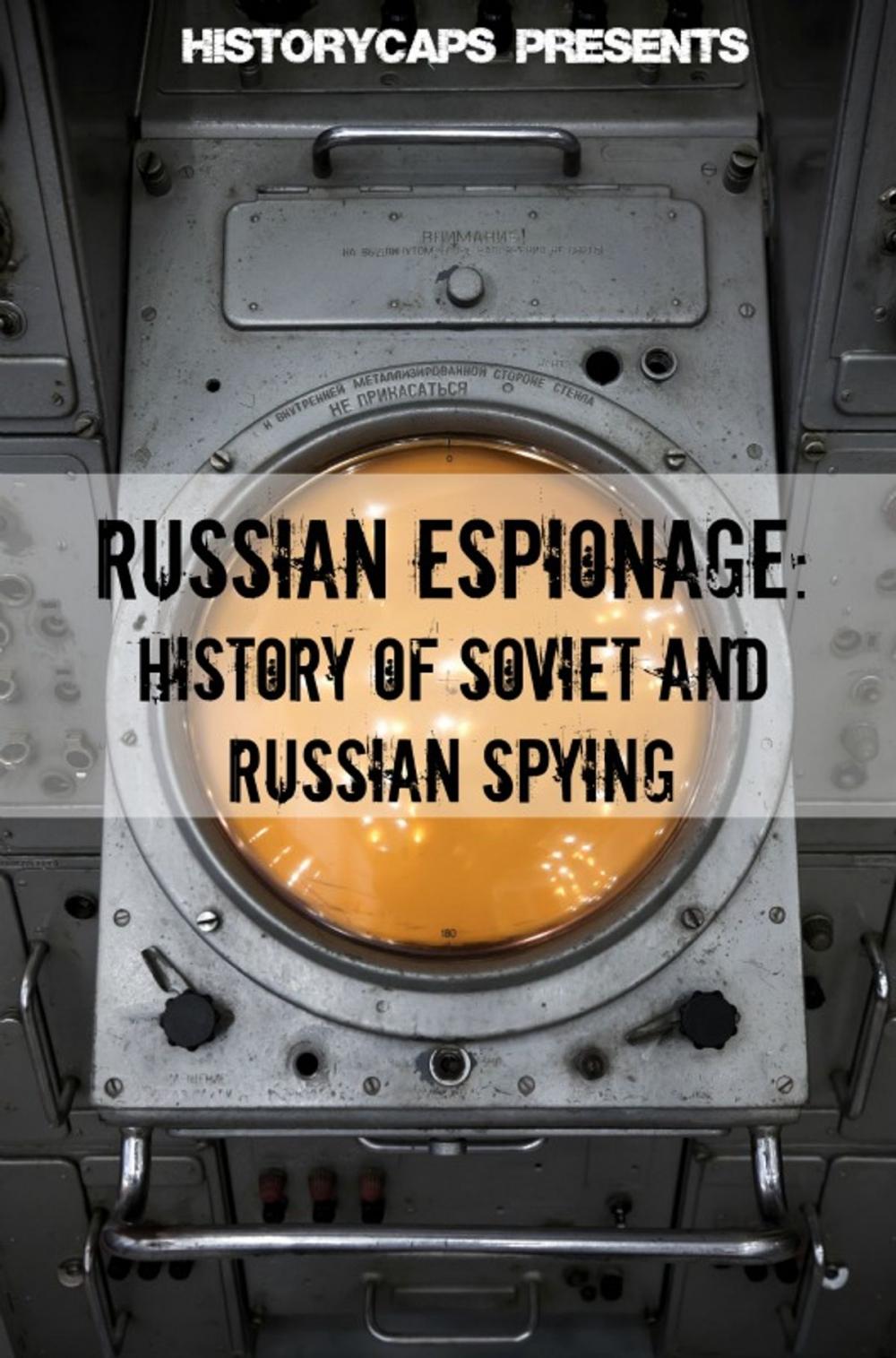 Big bigCover of Russian Espionage: History of Soviet and Russian Spying