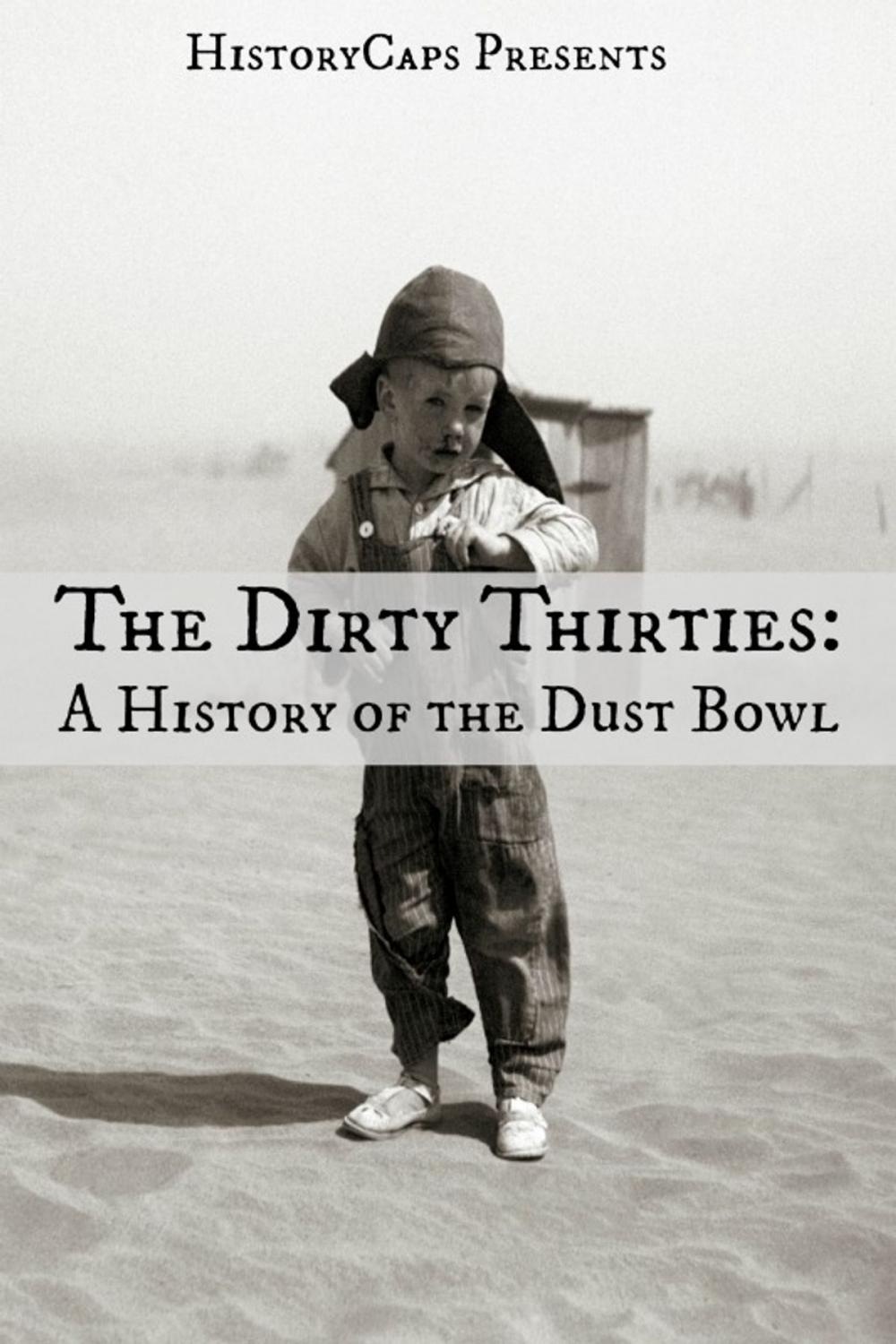 Big bigCover of The Dirty Thirties: A History of the Dust Bowl