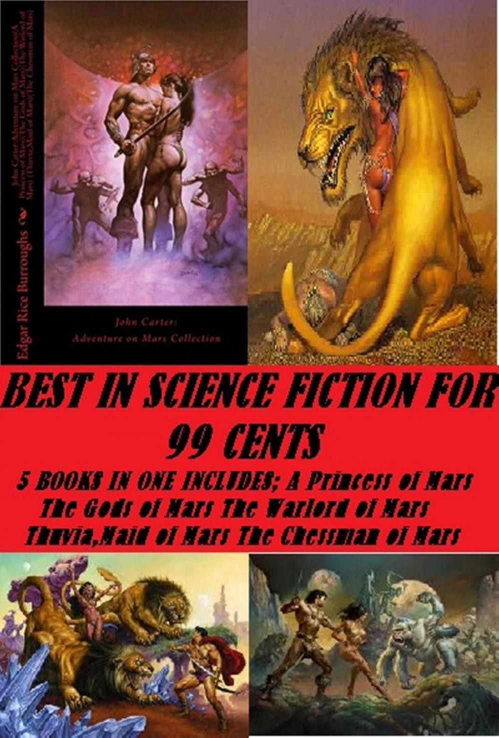 Big bigCover of Best in Science Fiction for 99 Cents (5 Books in One Includes (A Princess of Mars)(The Gods of Mars)(The Warlord of Mars)(Thuvia,Maid of Mars)(The Chessman of Mars))