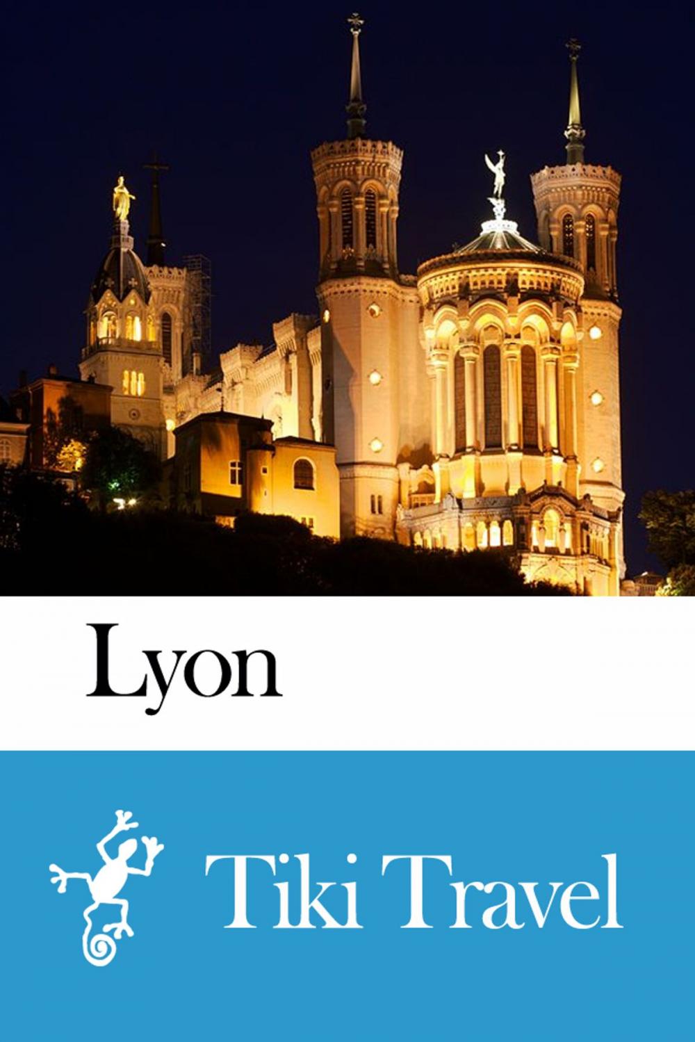 Big bigCover of Lyon (France) Travel Guide - Tiki Travel