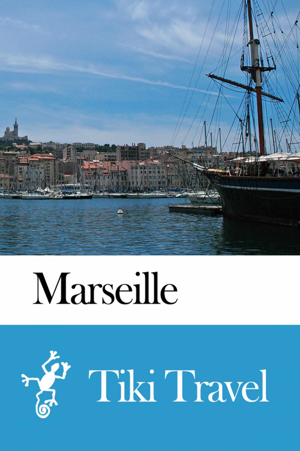 Big bigCover of Marseille (France) Travel Guide - Tiki Travel