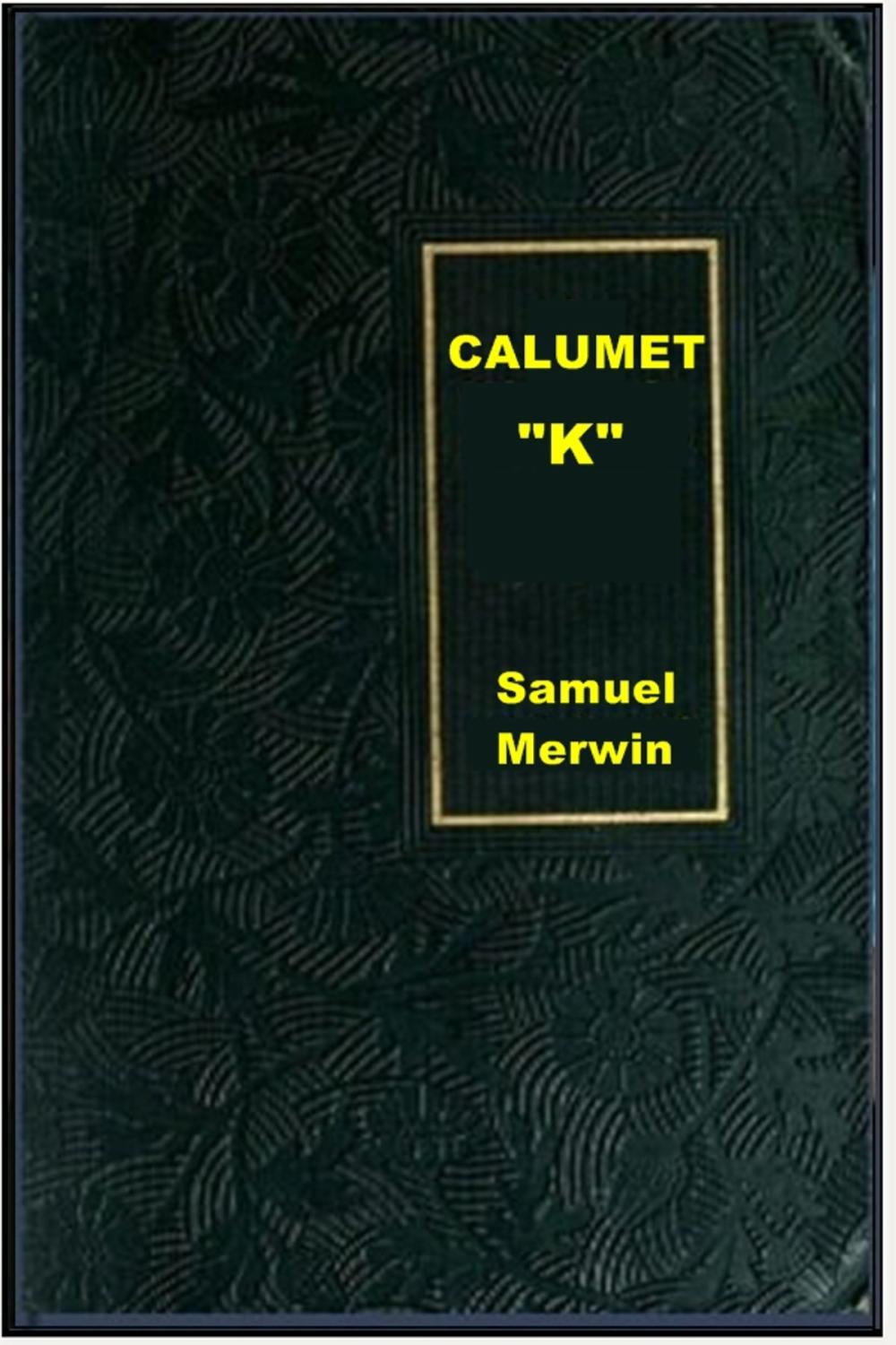 Big bigCover of Calumet "K"