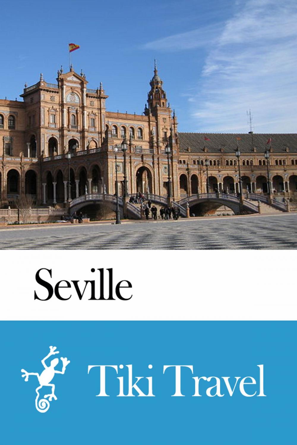 Big bigCover of Seville (Spain) Travel Guide - Tiki Travel