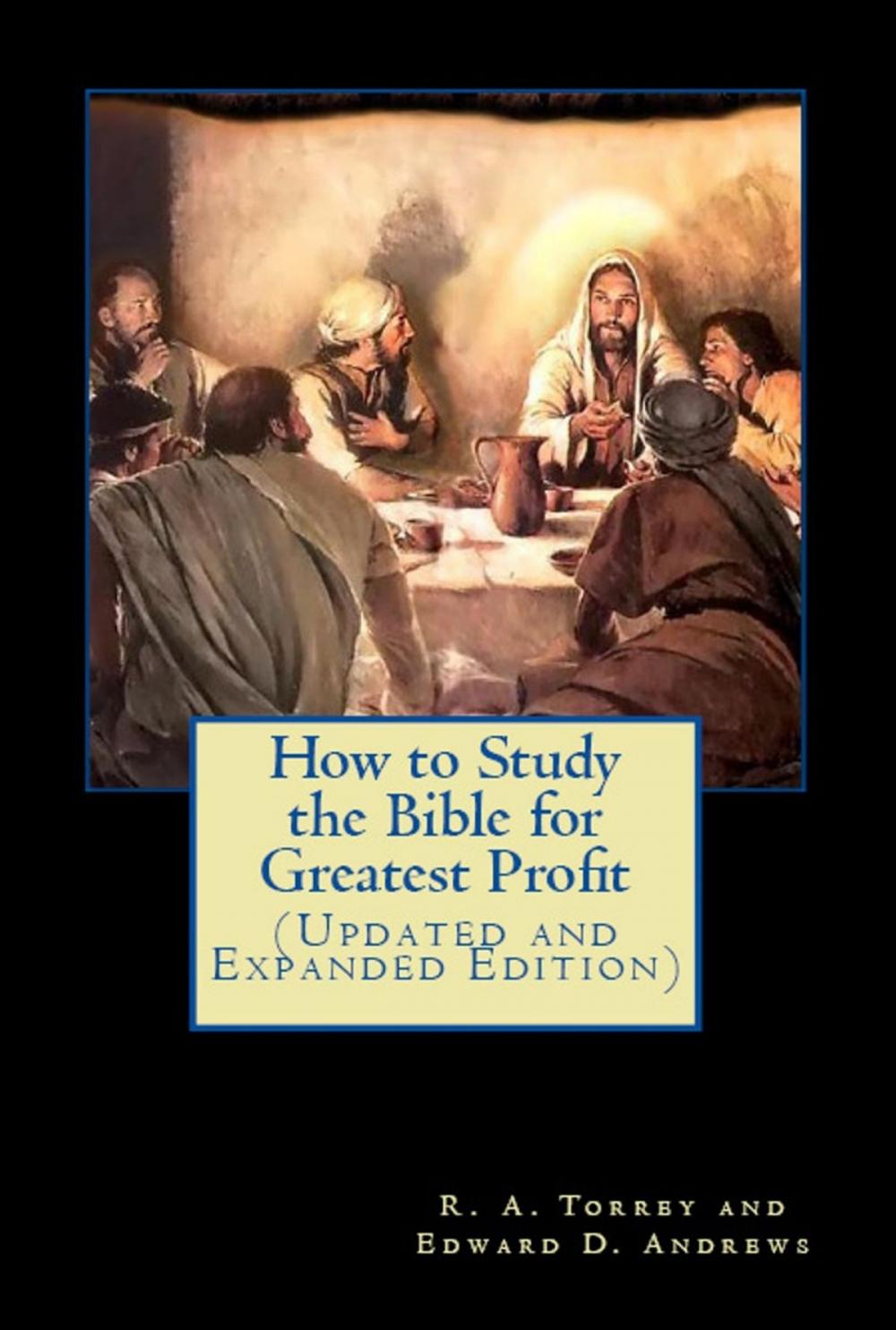 Big bigCover of How to Study the Bible for Greatest Profit (Updated and Expanded Edition)