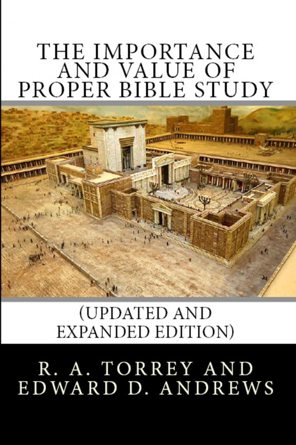 Big bigCover of The Importance and Value of Proper Bible Study (Updated and Expanded Edition)