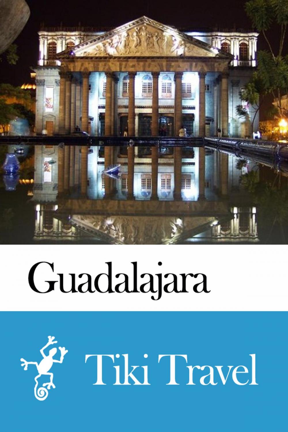 Big bigCover of Guadalajara (Mexico) Travel Guide - Tiki Travel