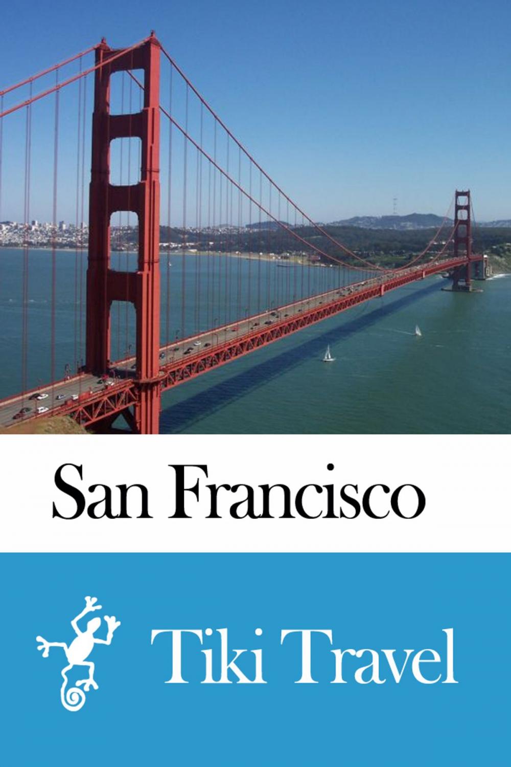 Big bigCover of San Francisco (USA) Travel Guide - Tiki Travel