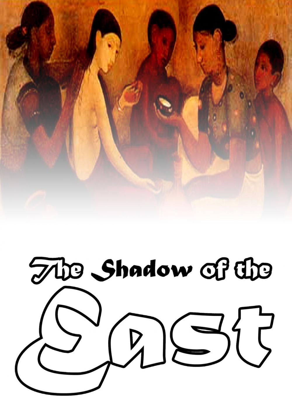 Big bigCover of The Shadow Of The East