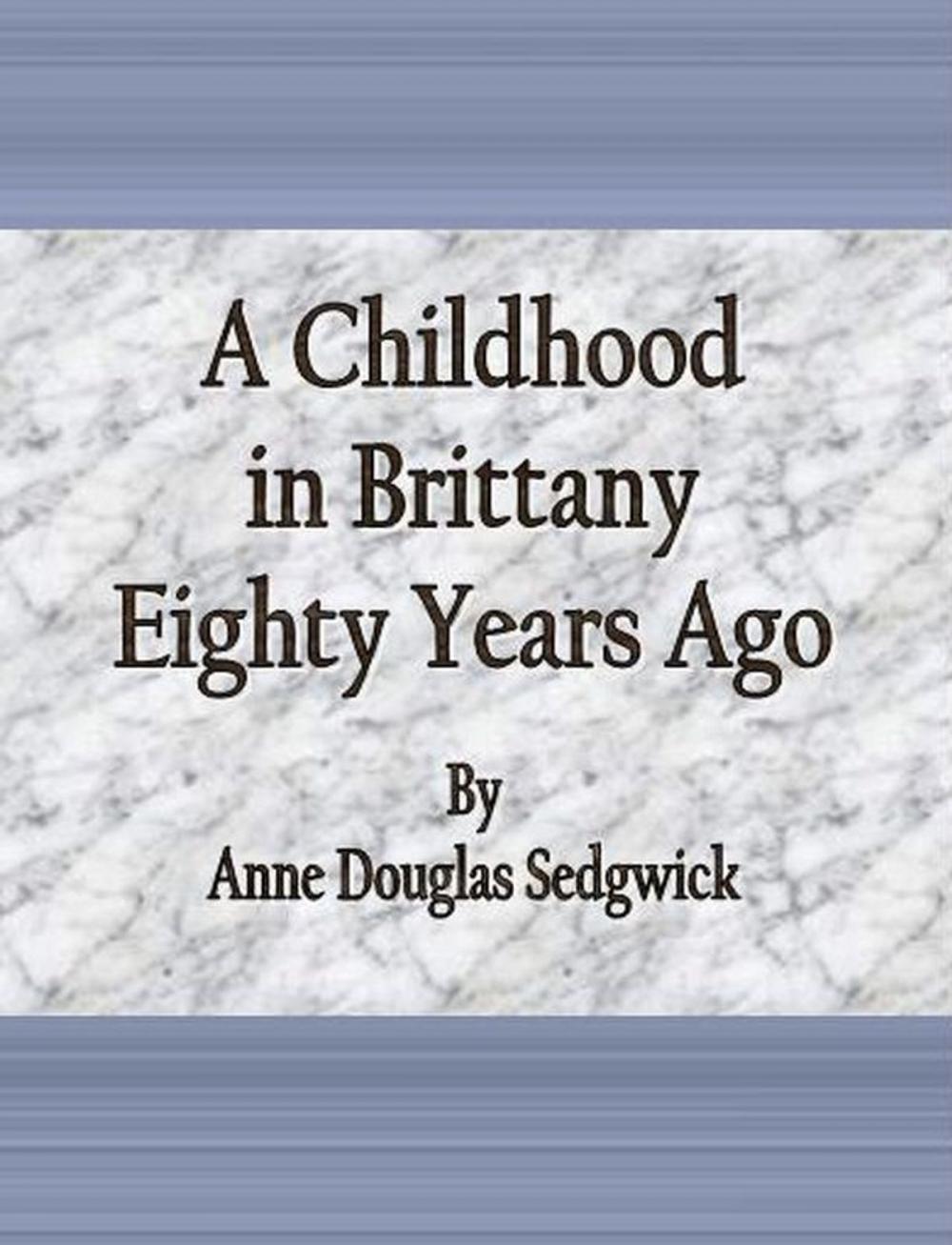 Big bigCover of A Childhood in Brittany Eighty Years Ago