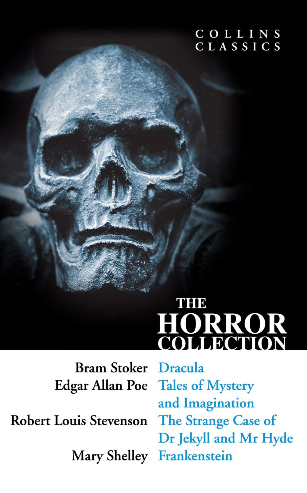 Big bigCover of The Horror Collection: Dracula, Tales of Mystery and Imagination, The Strange Case of Dr Jekyll and Mr Hyde and Frankenstein (Collins Classics)