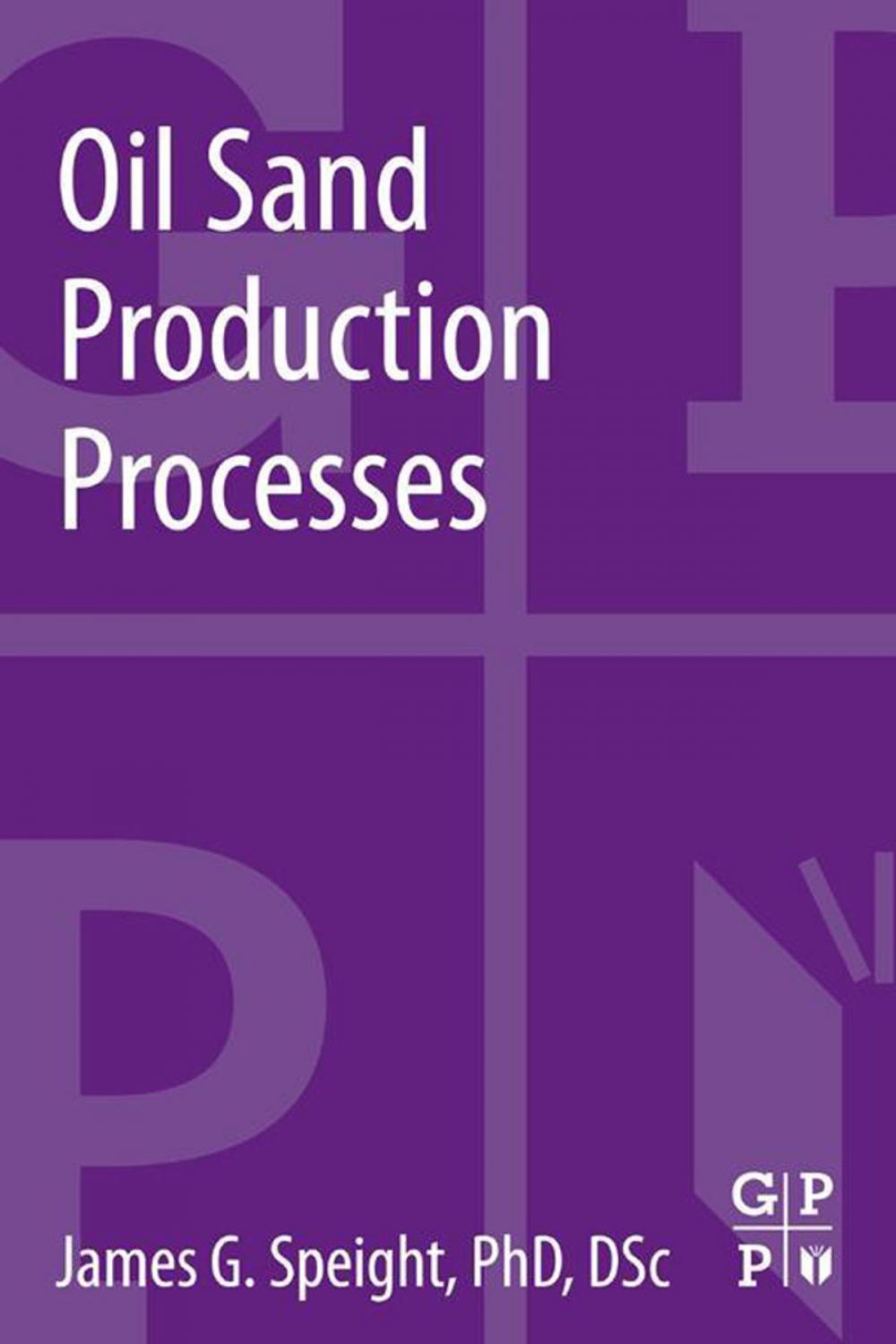 Big bigCover of Oil Sand Production Processes