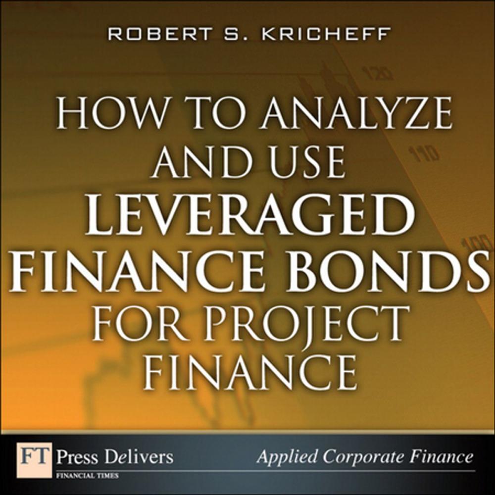 Big bigCover of How to Analyze and Use Leveraged Finance Bonds for Project Finance