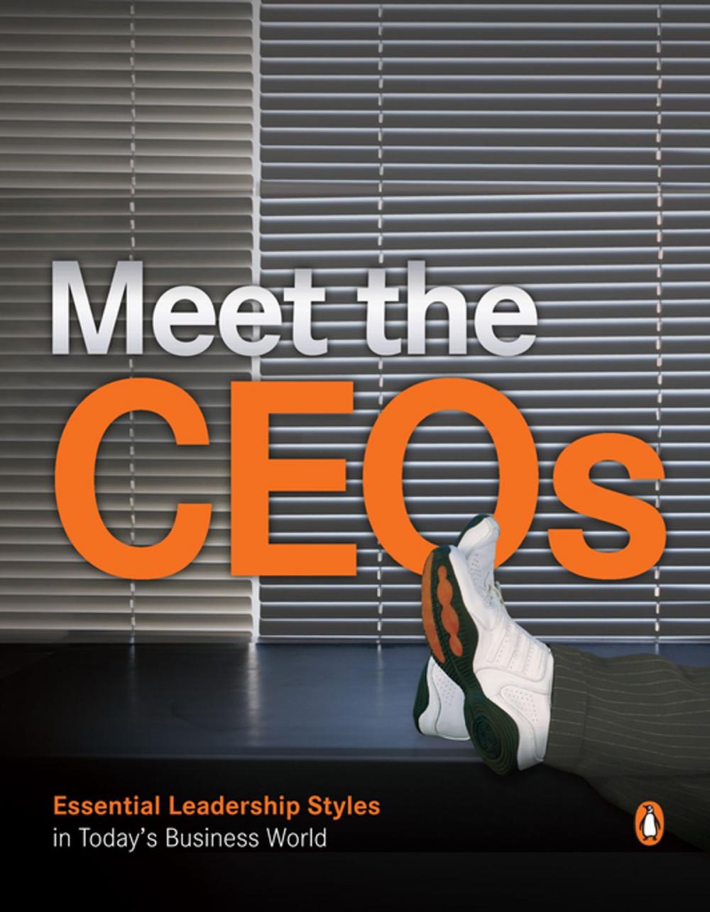 Big bigCover of Meet The CEOs - Essential Leadership Style in Today's Business World