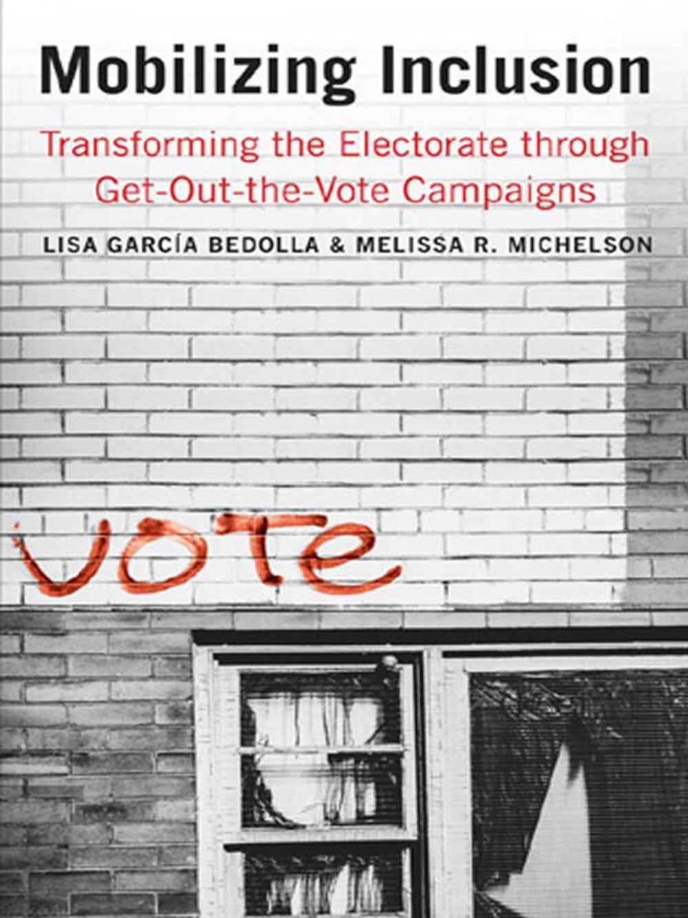 Big bigCover of Mobilizing Inclusion: Transforming the Electorate through Get-Out-the-Vote Campaigns