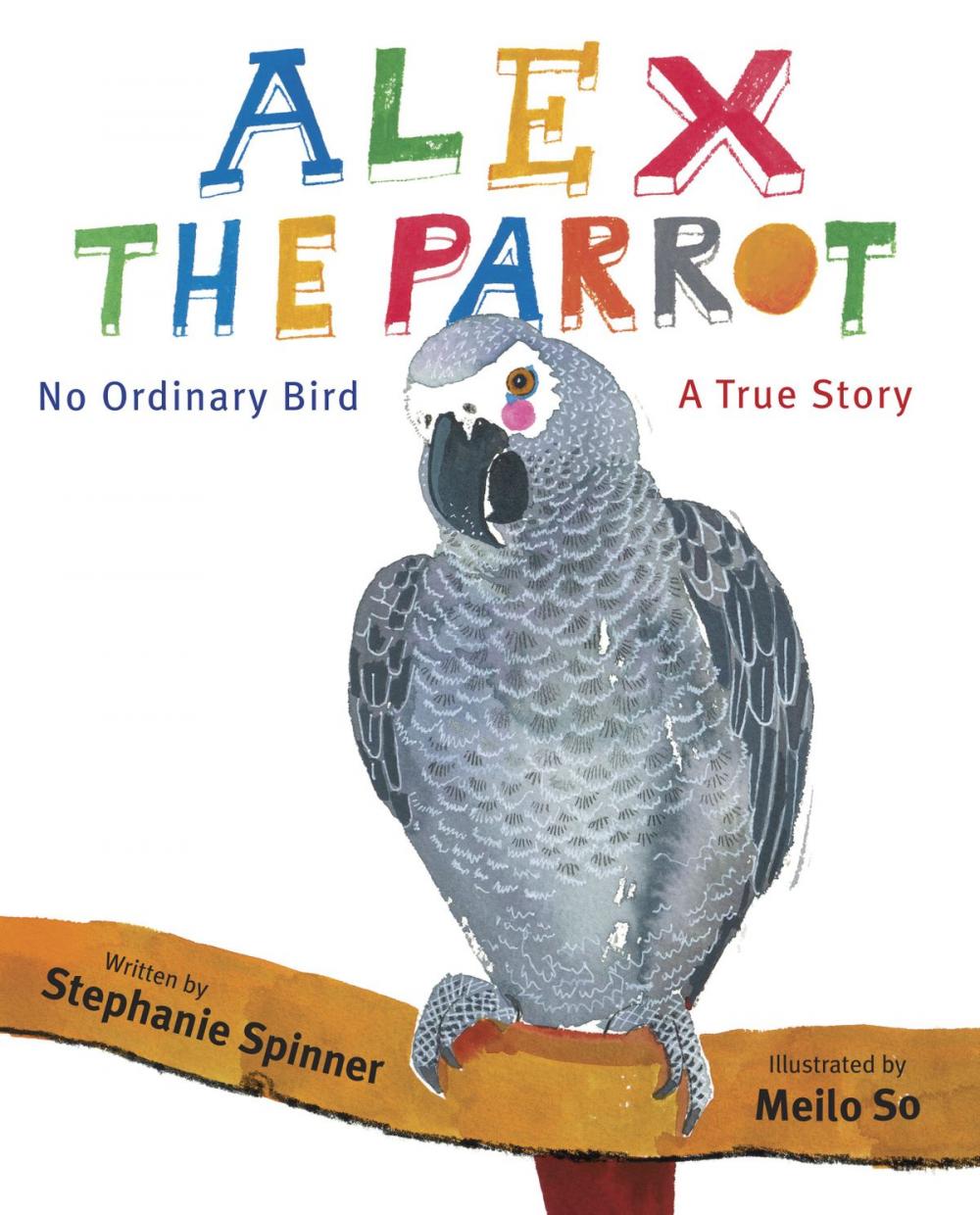 Big bigCover of Alex the Parrot: No Ordinary Bird