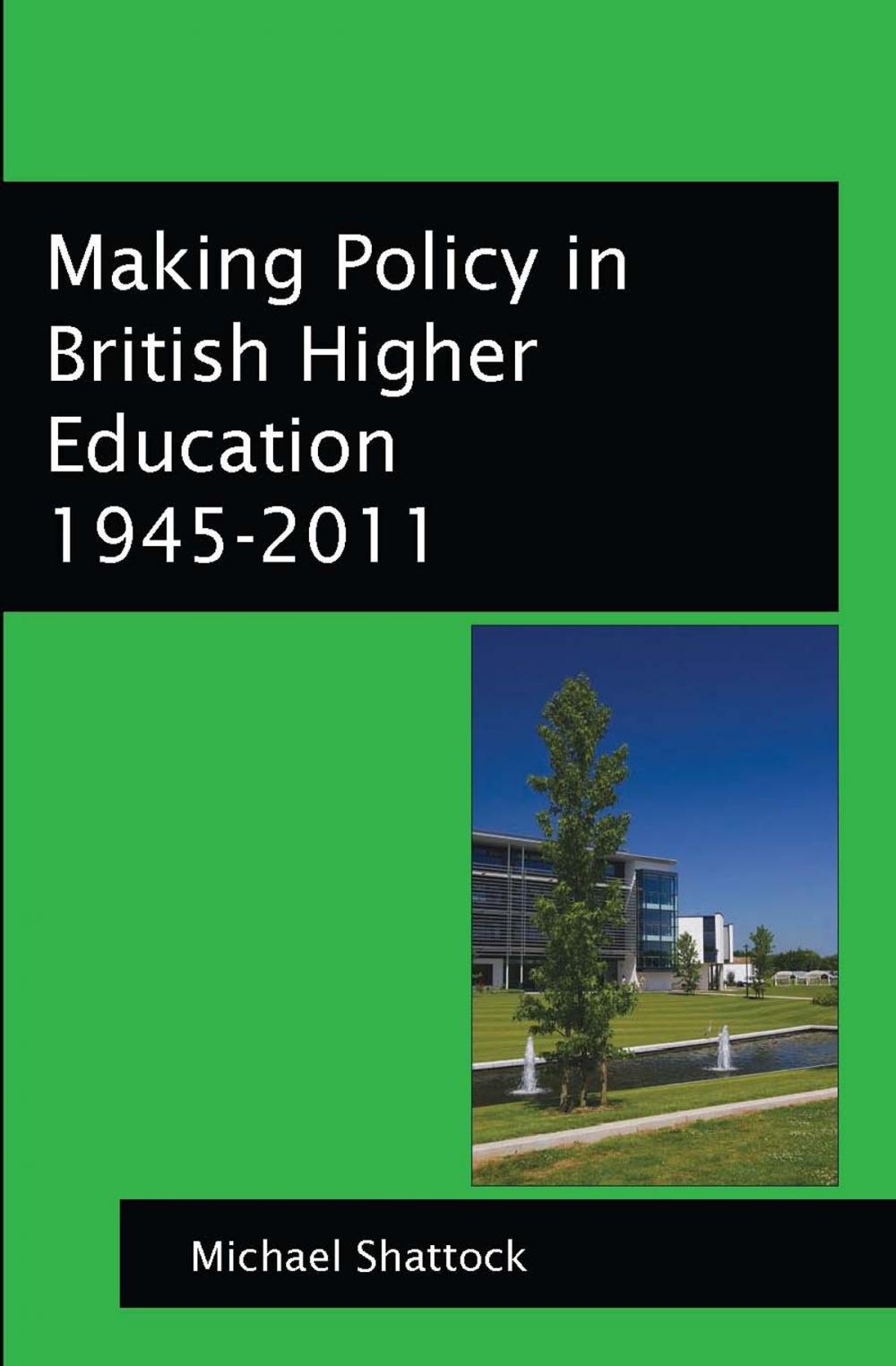 Big bigCover of Making Policy In British Higher Education 1945-2011