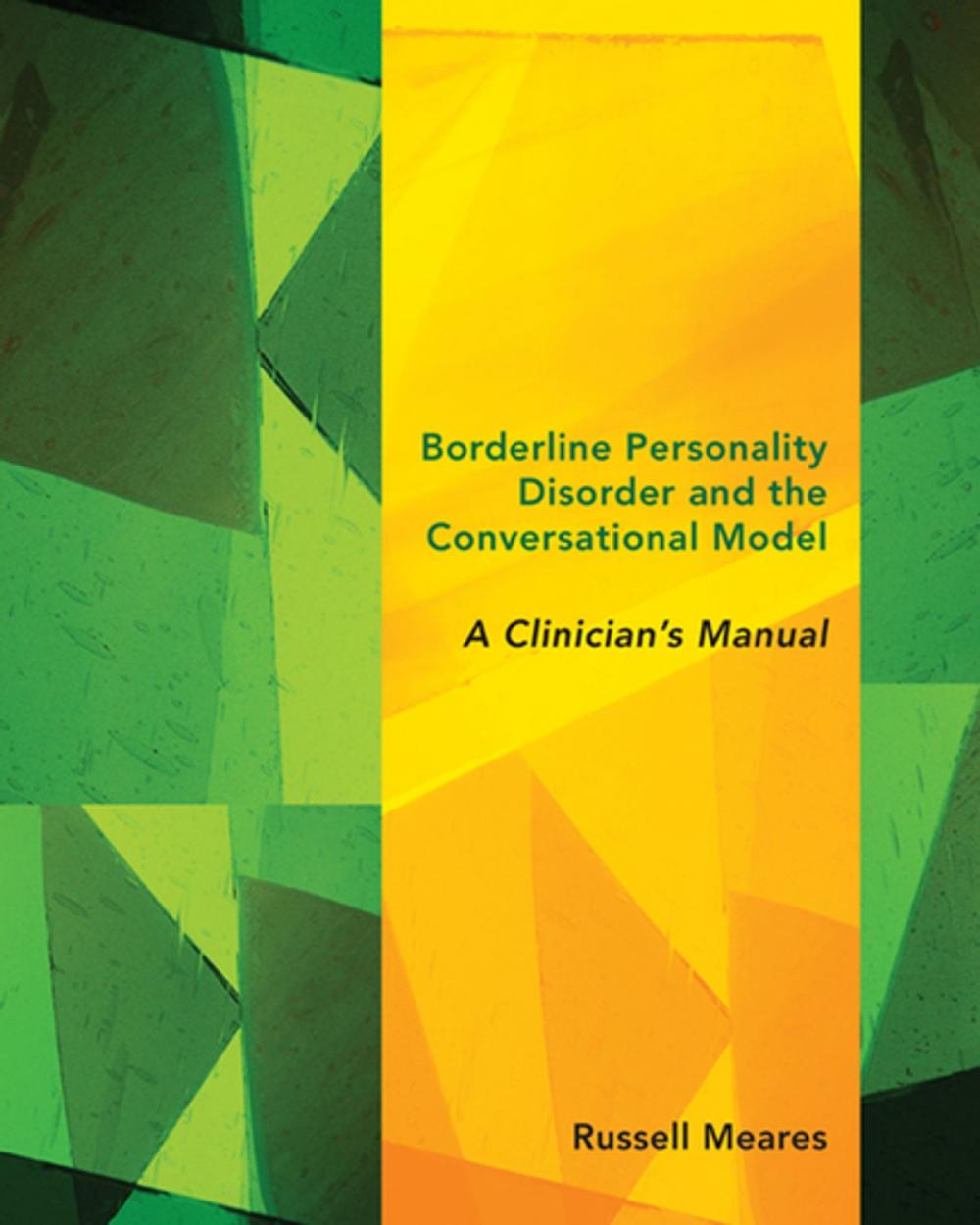 Big bigCover of Borderline Personality Disorder and the Conversational Model: A Clinician's Manual (Norton Series on Interpersonal Neurobiology)