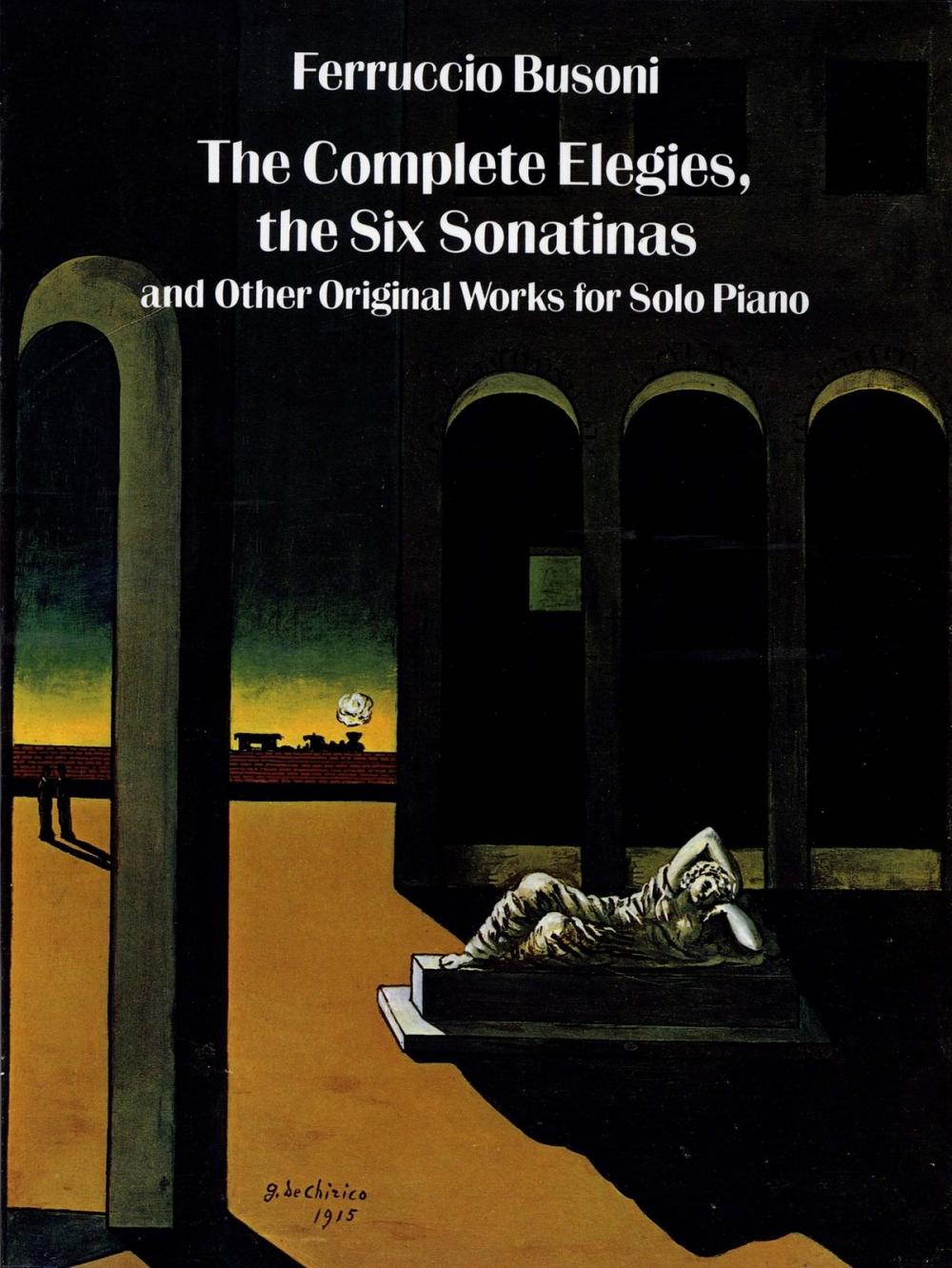 Big bigCover of The Complete Elegies, The Six Sonatinas: and Other Original Works for Solo Piano