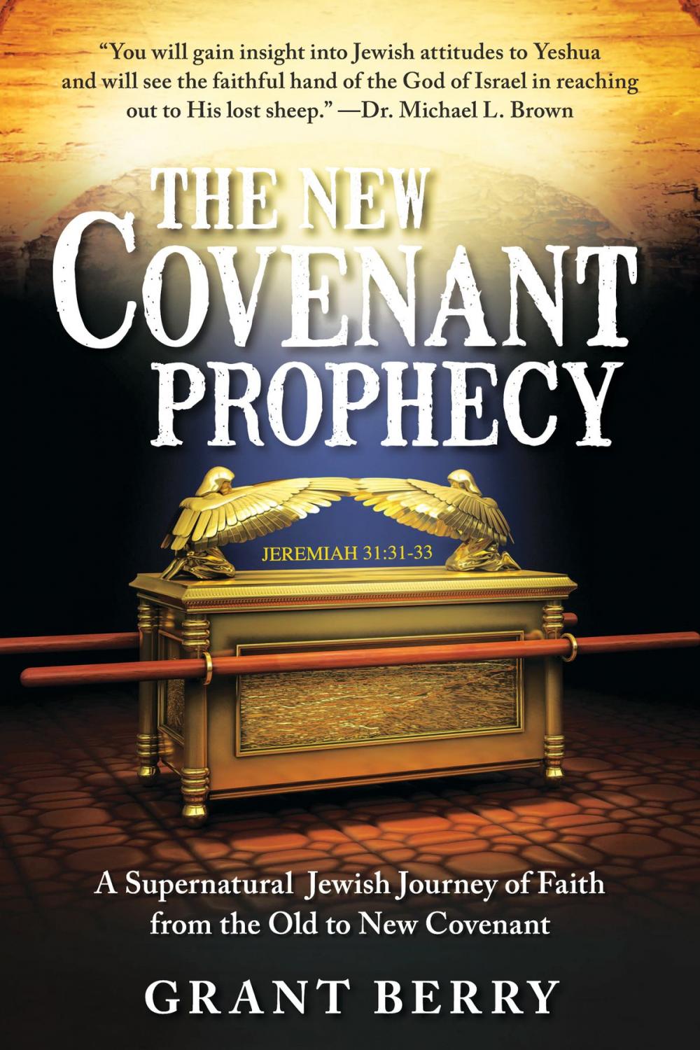 Big bigCover of The New Covenant Prophecy: A Supernatural Jewish Journey of Faith from the Old to New Covenant