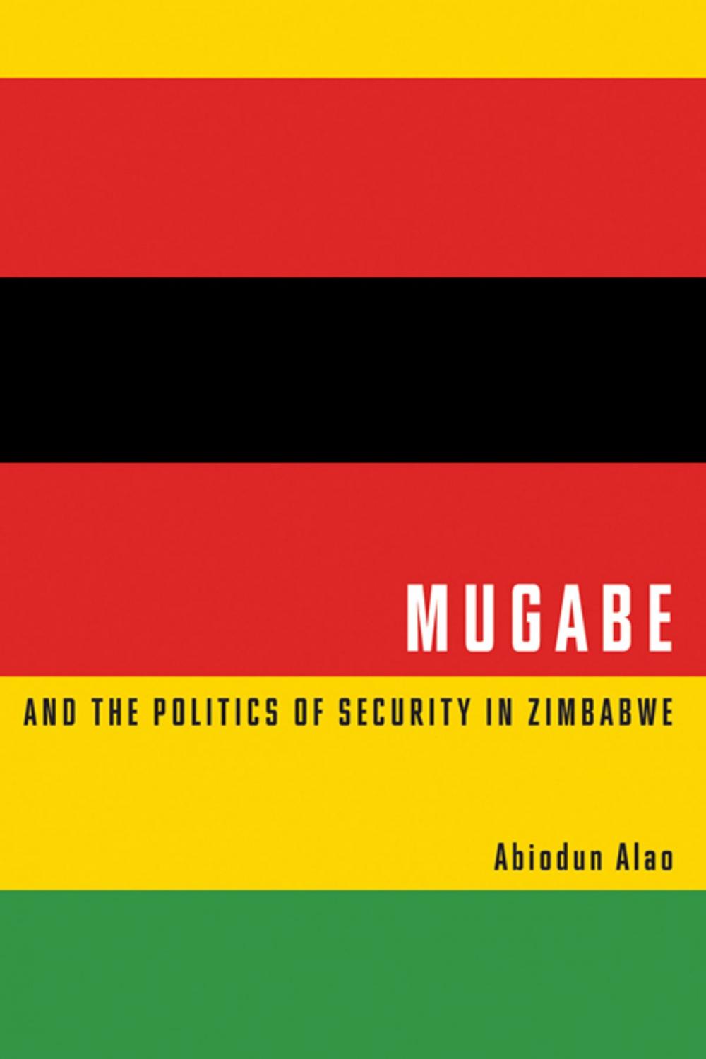 Big bigCover of Mugabe and the Politics of Security in Zimbabwe