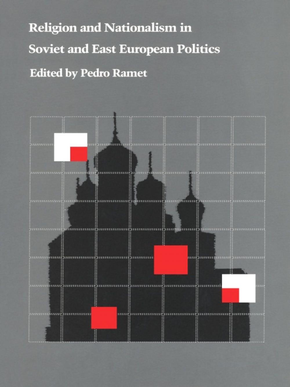 Big bigCover of Religion and Nationalism in Soviet and East European Politics