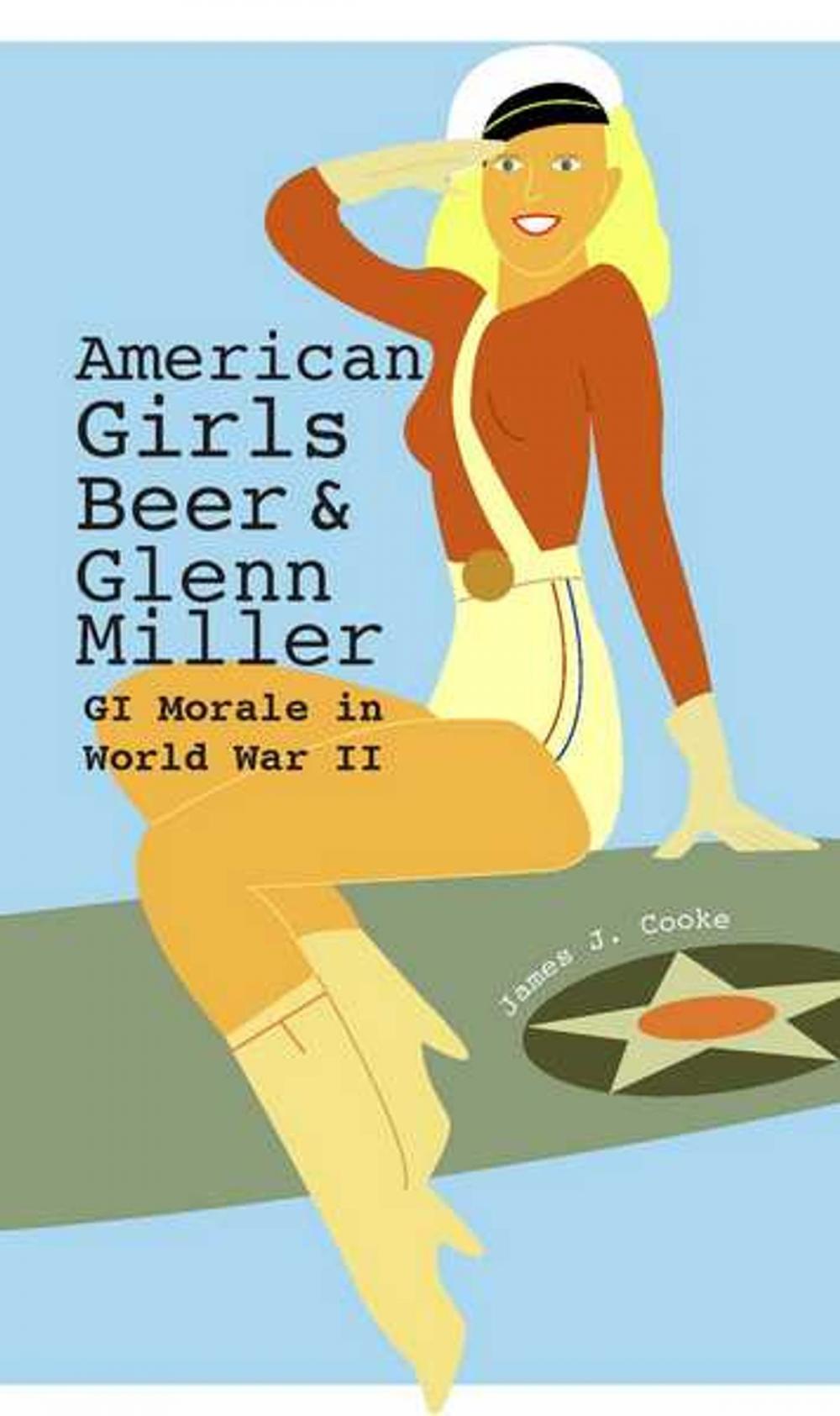 Big bigCover of American Girls, Beer, and Glenn Miller