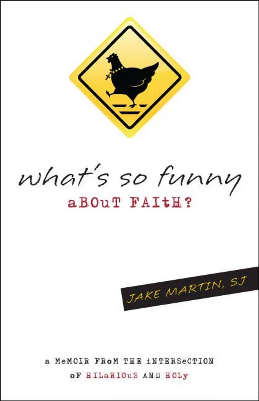 Big bigCover of What's So Funny About Faith: A Memoir from the Intersection of Hilarious and Holy