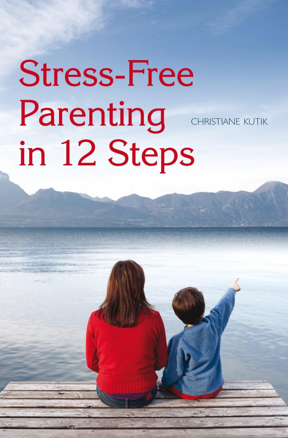 Big bigCover of Stress-Free Parenting in 12 Steps