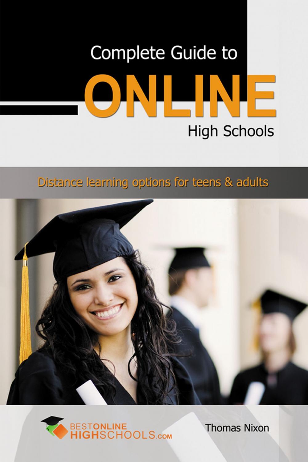 Big bigCover of Complete Guide to Online High Schools: Distance learning options for teens & adults