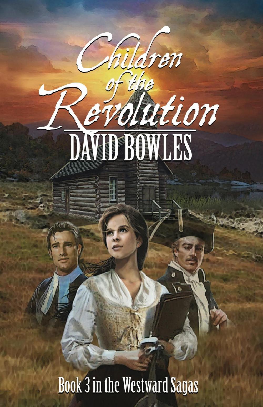 Big bigCover of Children of the Revolution: Book 3 in The Westward Sagas